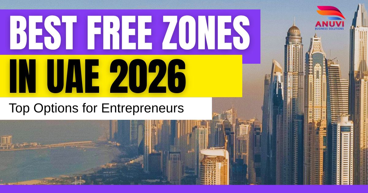 Best Free Zones in UAE 2026: Complete Guide for Entrepreneurs & Investors