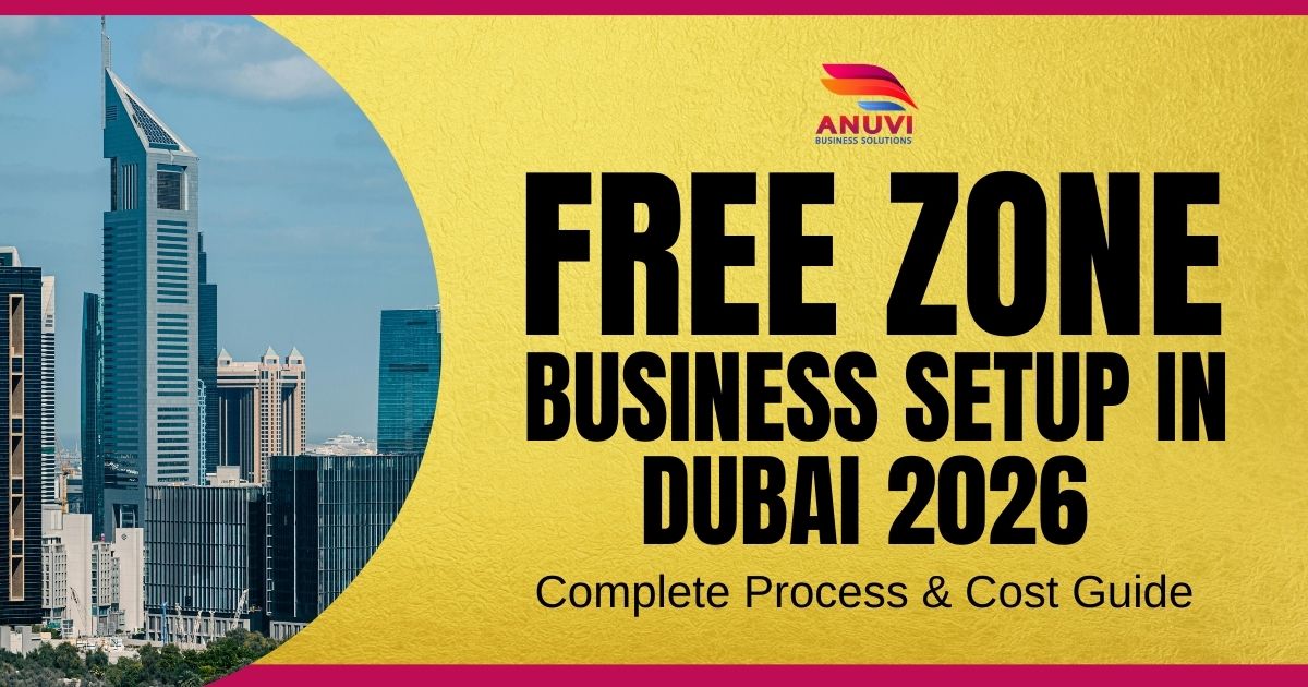 Freezone Company Formation in Dubai (2026 Guide): Cost, Process & Requirements