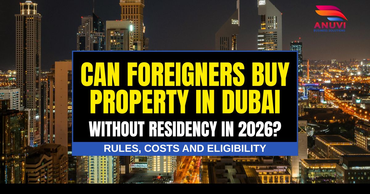 Can Foreigners Buy Property in Dubai Without Residency in 2026? Rules, Costs and Eligibility