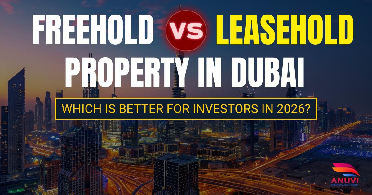 Freehold vs Leasehold Property in Dubai: Which Is Better for Investors in 2026?