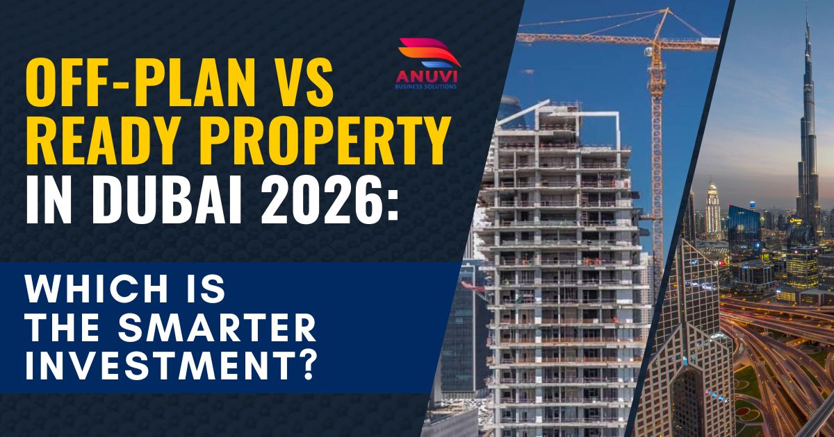 Off-Plan vs Ready Property in Dubai 2026: Which Is the Smarter Investment?