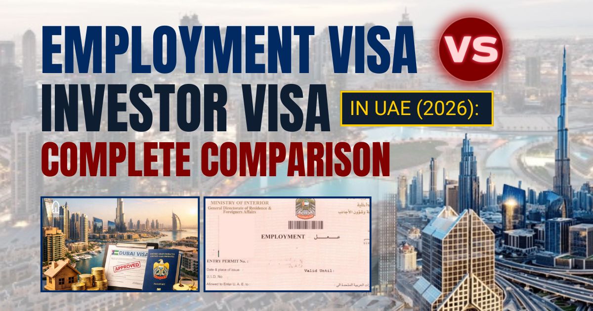 Employment Visa vs Partner Visa vs Investor Visa in UAE (2026): Complete Comparison