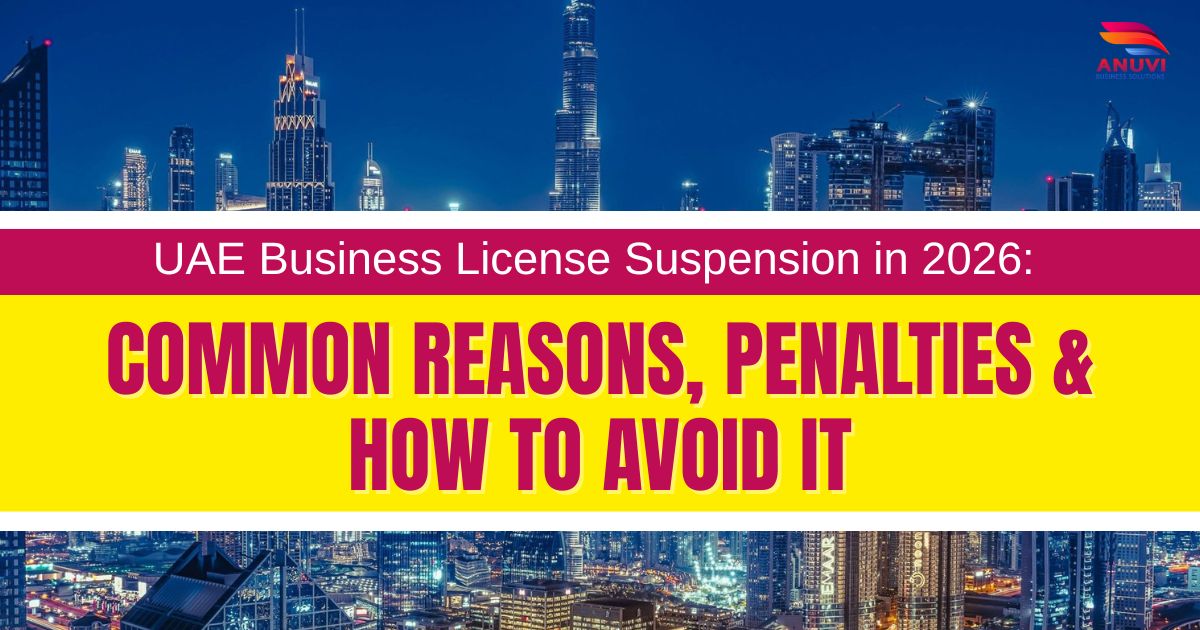 UAE Business License Suspension in 2026: Common Reasons, Penalties & How to Avoid It