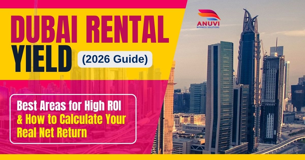Dubai Rental Yield 2026: Best Areas for High ROI & How to Calculate Your Real Net Return