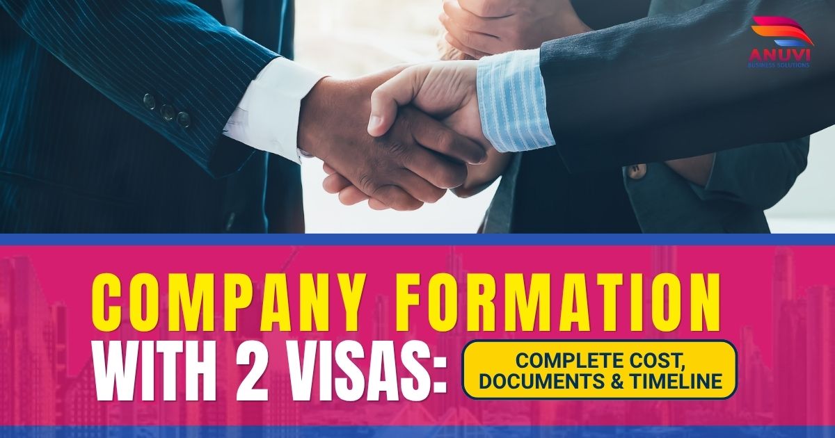 UAE Company Formation With 2 Visas: Complete Cost, Documents and Timeline